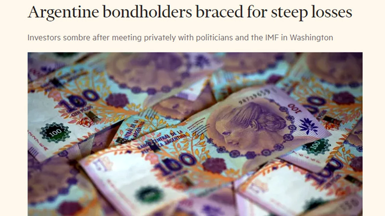 Según Financial Times, tenedores de bonos argentinos se preparan para afrontar fuertes pérdidas