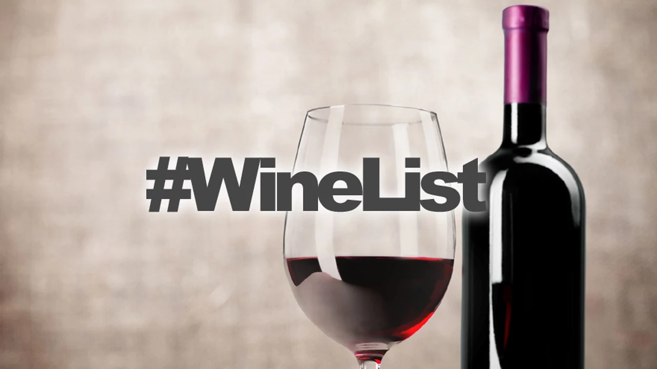 Armá tu wine list: 10 nuevos vinos de alta gama para mantenerte actualizado