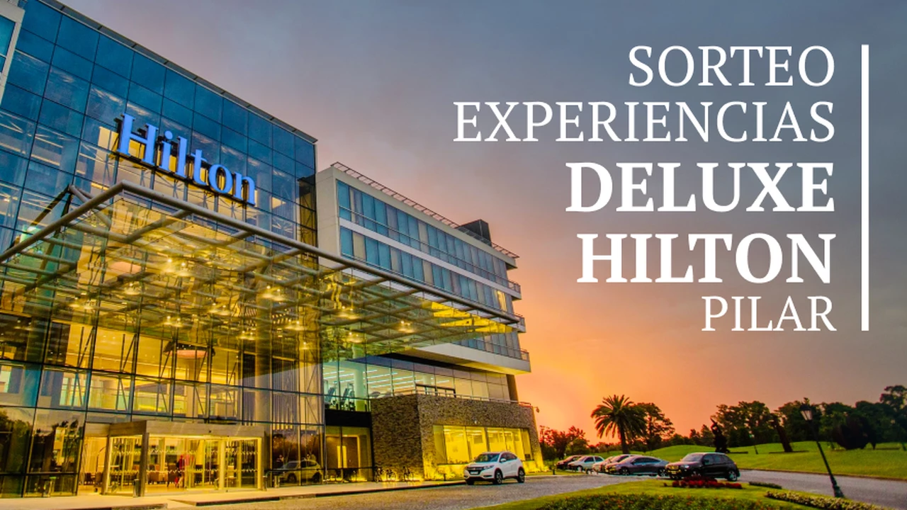 ¿Querés vivir una experiencia deluxe en el Hilton Pilar?: iProfesional sortea dos estadías para vos y un acompañante