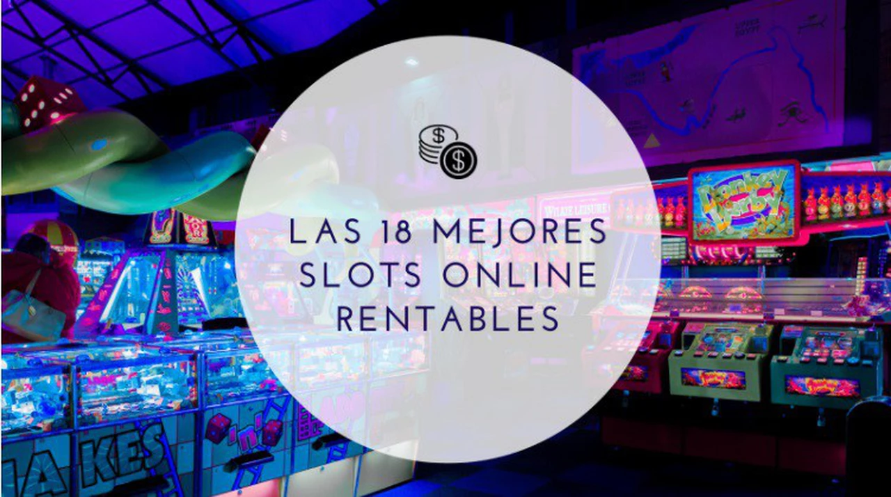 Las 18 Mejores Tragamonedas en Línea: Las Máquinas de Slots Más Rentables de Argentina en 2024