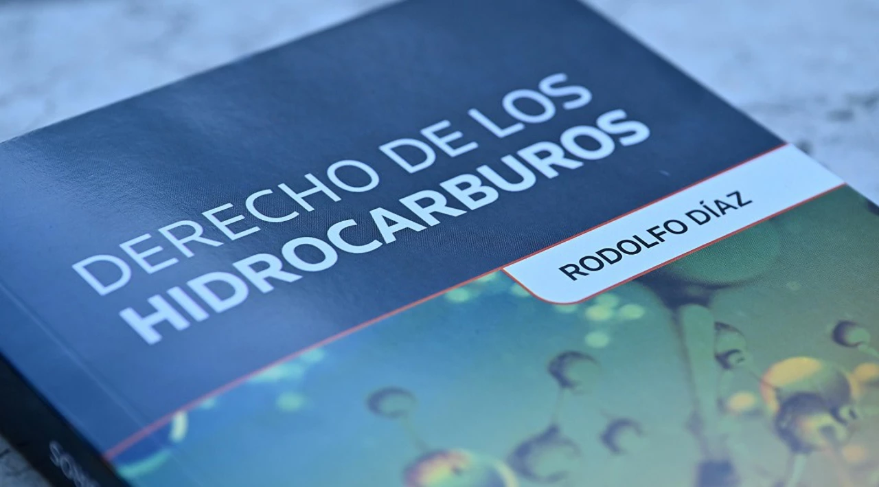 Se presentó el libro "Derecho de los Hidrocarburos", del ex Procurador del Tesoro Rodolfo Díaz