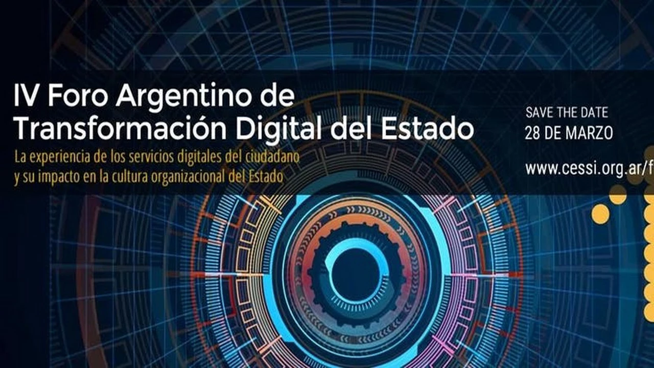 IV Foro Argentino de Transformación Digital del Estado: La tecnología al servicio del ciudadano