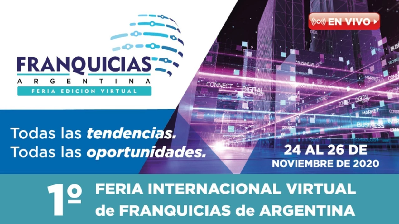 Si querés invertir, no te lo podés perder: se viene la primera Feria Virtual de Franquicias de Argentina