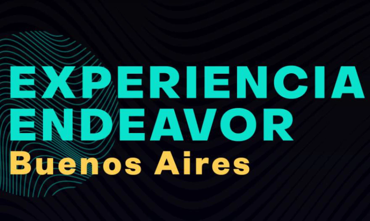 Vuelve Experiencia Endeavor, el evento para emprendedores más grande de la Argentina