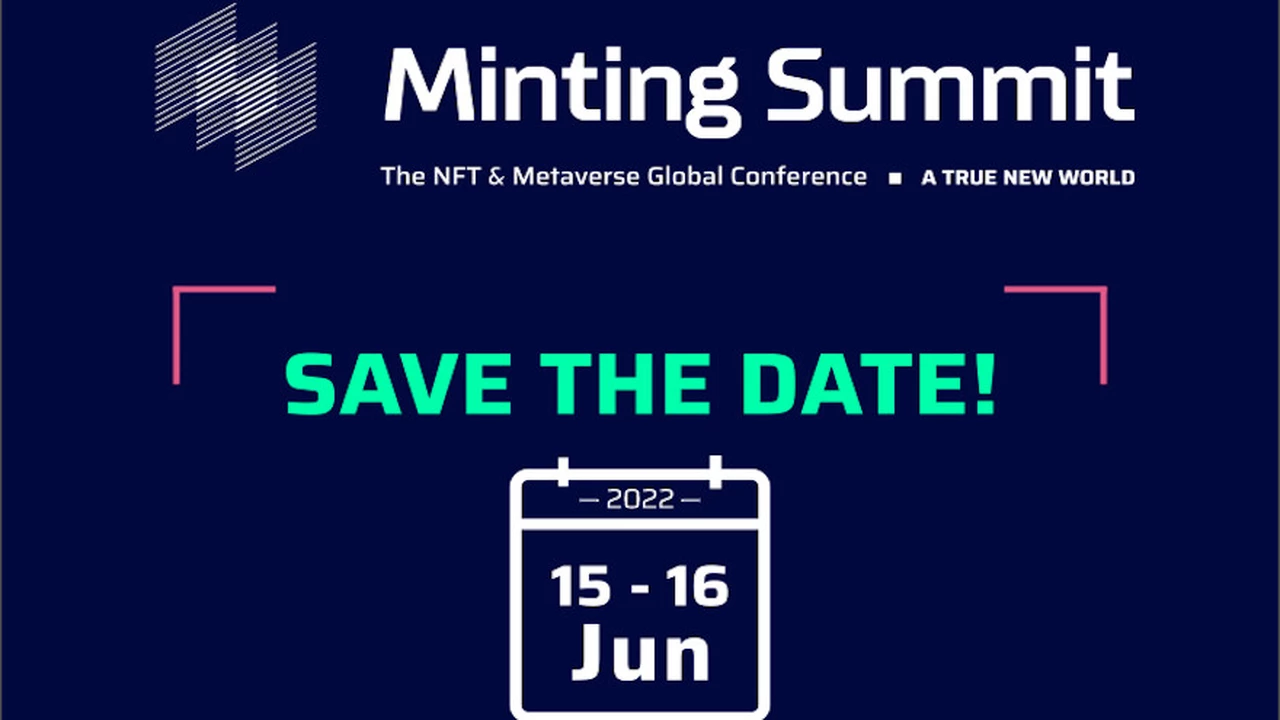 Se viene el "Minting Summit", todo sobre NFT, metaverso y Web 3.0 : qué traerá y cómo participar