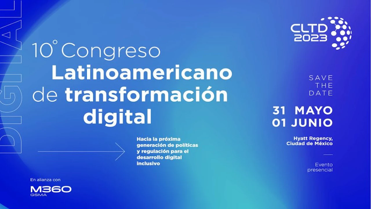 Todo sobre las nuevas ediciones de M360 Latam y el Congreso Latinoamericano de Transformación Digital (CLTD)