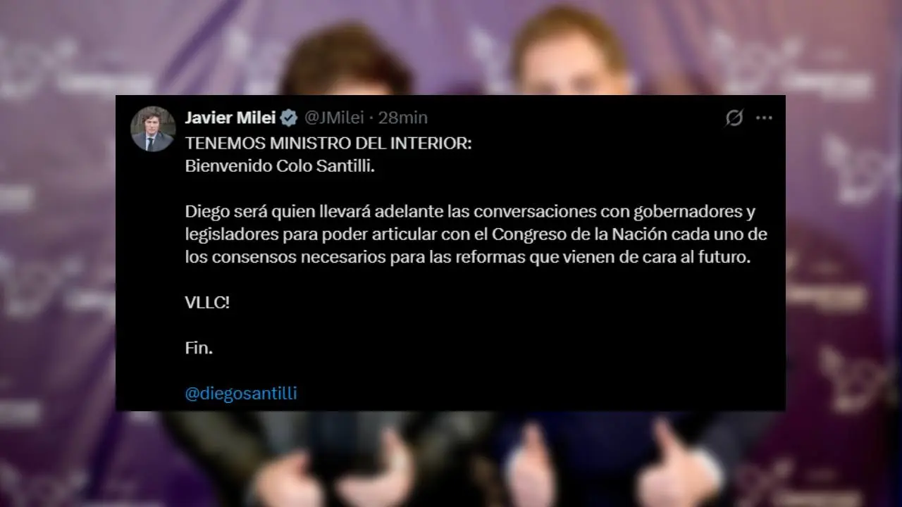 El posteo de Javier Milei anunciando la decisión de poner a Santilli como ministro del Interior