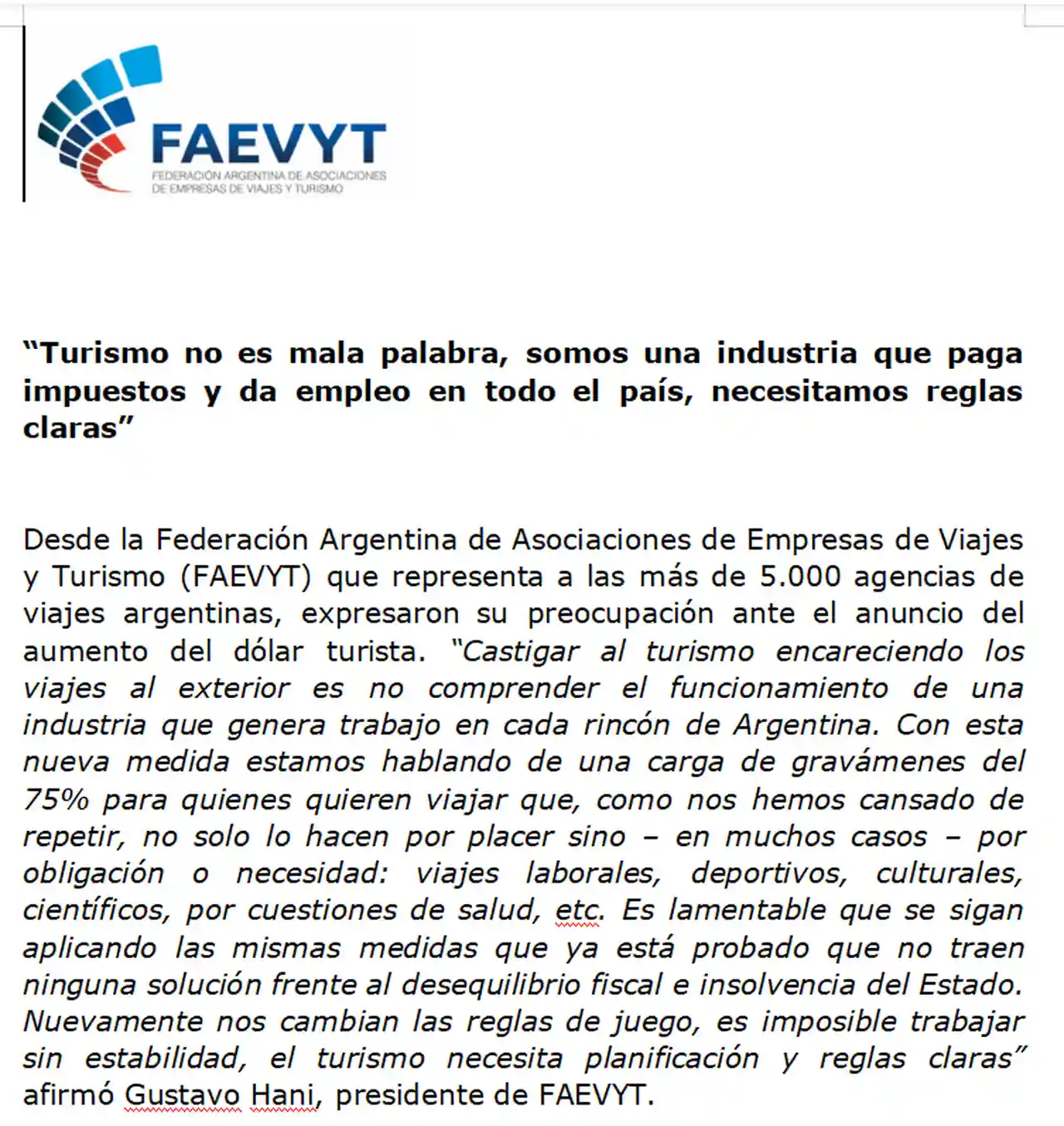 La FAEVYT criticó duramente las medidas que afectan al sector.