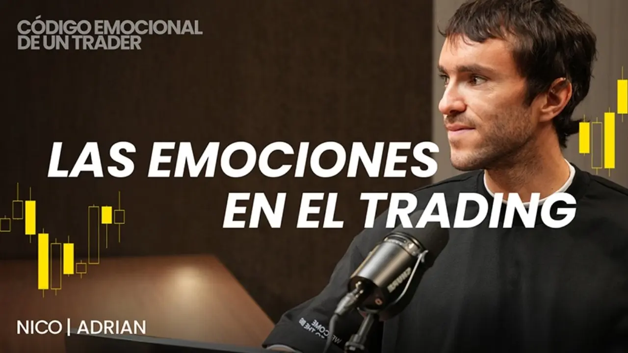 El código emocional de un trader: Adrián Nardelli y Nicolás Palacios hablan sobre cómo dominar la mentalidad para alcanzar el éxito