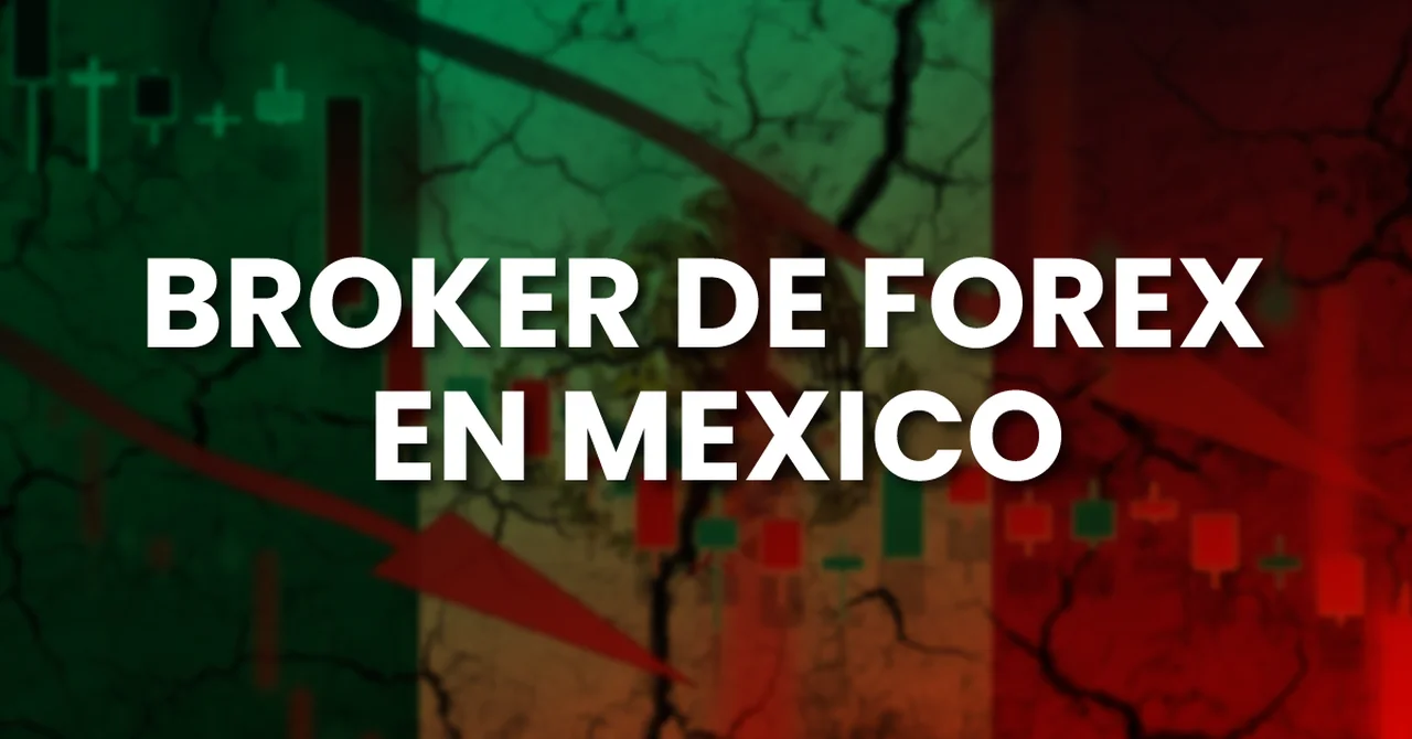 Descubre los 7 mejores Brokers de Forex en México para 2025