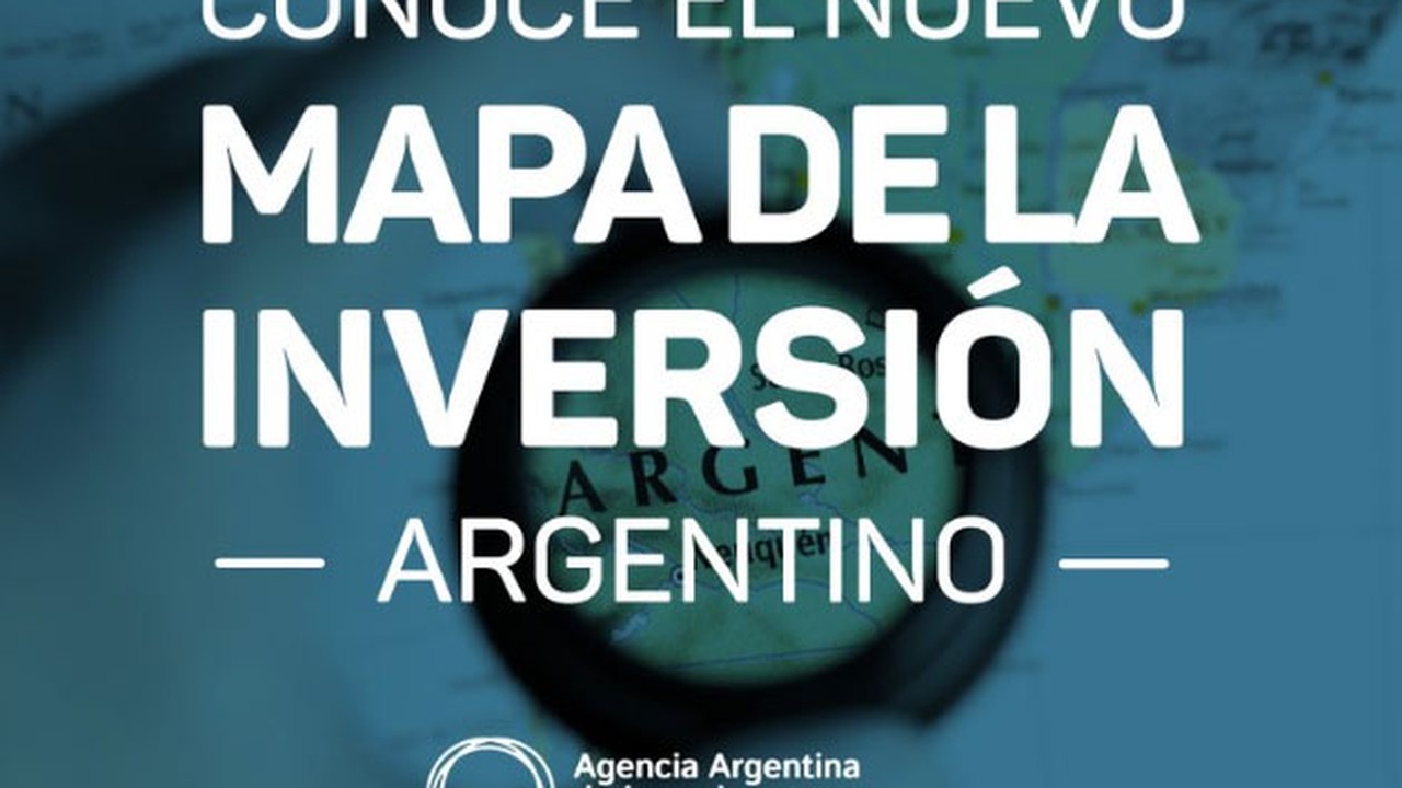 El Gobierno lanzó el mapa oficial de inversiones, con proyectos por ...