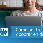 Informe Especial | Freelancers: cómo ganar en dólares trabajando desde la Argentina para el exterior