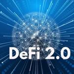 Qué son las DeFi 2.0, y por qué representan un salto evolutivo imprescindible para el mercado