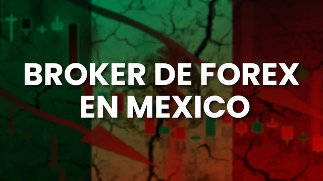 Broker De Forex En México - Descubra Los 7 Mejores En 2024