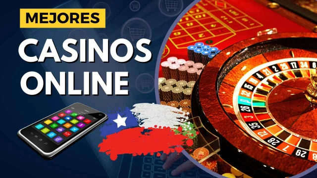 Los 10 mejores casinos online de Chile 2024