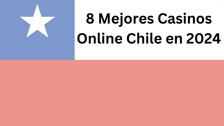 8 Mejores Casinos Online Chile – Sitios de Casino Online en los Que Puedes Confiar en 2024