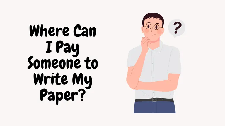 Pay Someone to Write My Paper: Top Essay & Research Paper Writing Sites