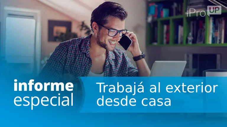 Informe Especial | Trabajá desde tu casa para el exterior: dónde anotarse, requisitos y cuánto se gana en dólares