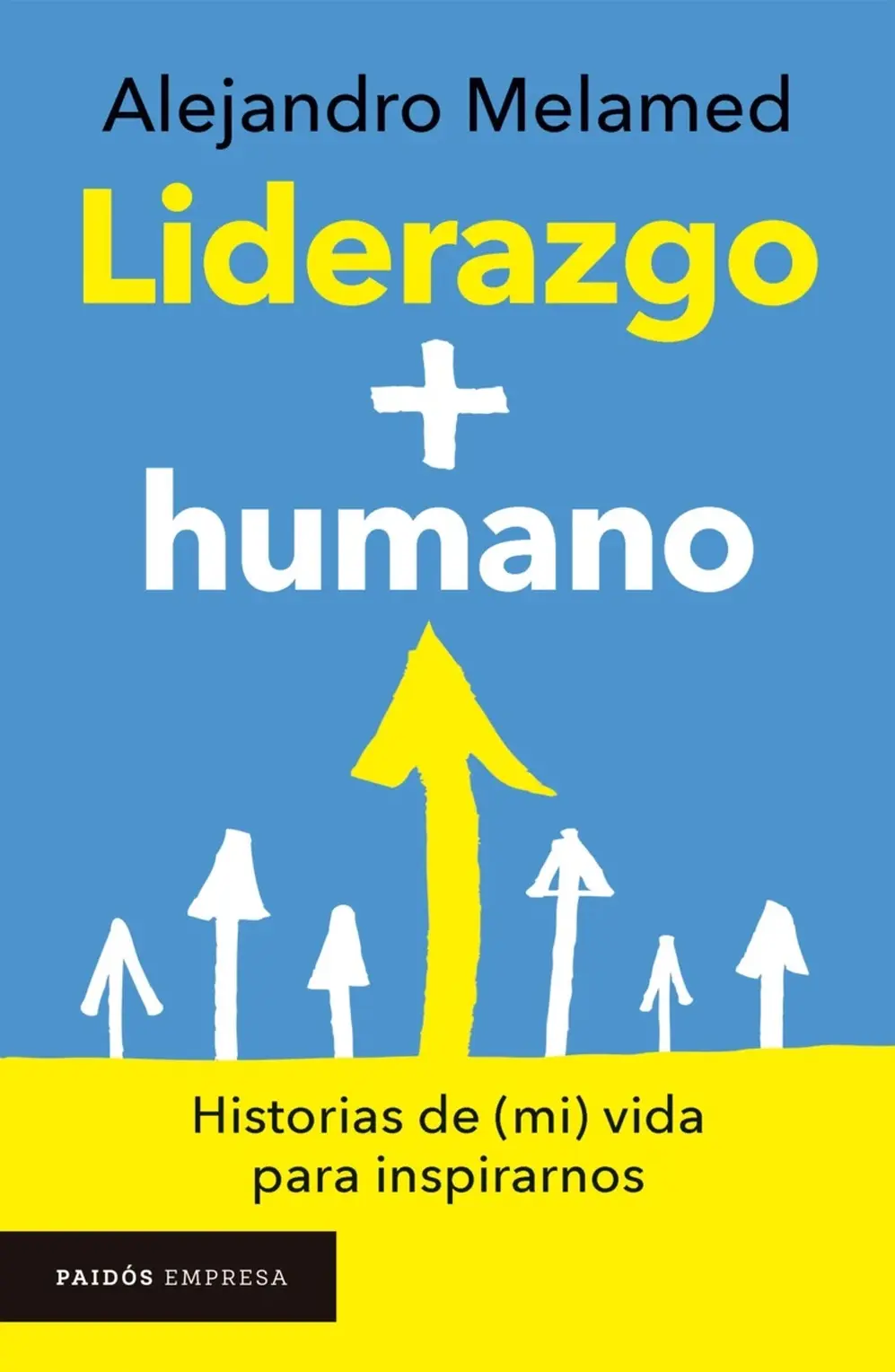 Liderazgo + Humano, Alejandro Melamed