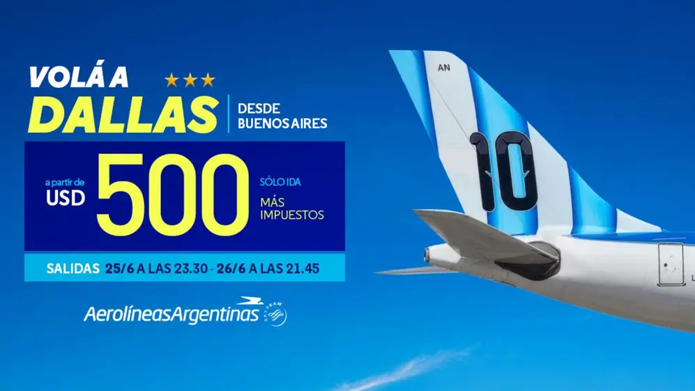 Aerolíneas Argentinas ofrece pasajes a Dallas por u$s500 para alentar a la Selección