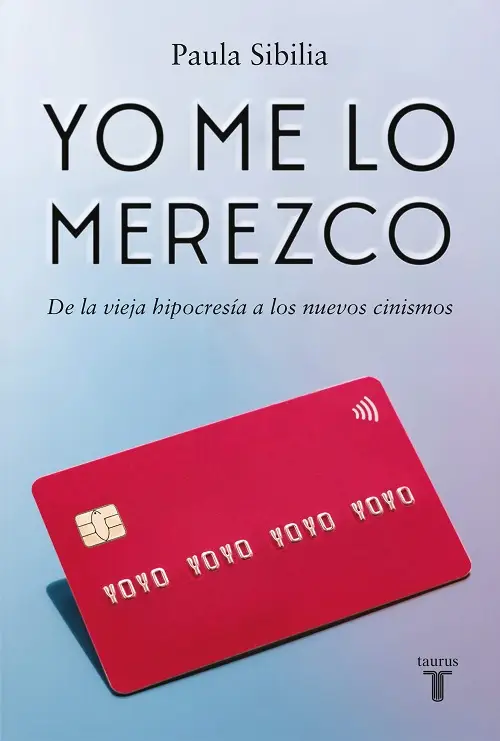 Yo me lo merezco, Paula Sibilia